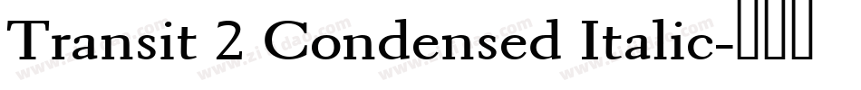 Transit 2 Condensed Italic字体转换